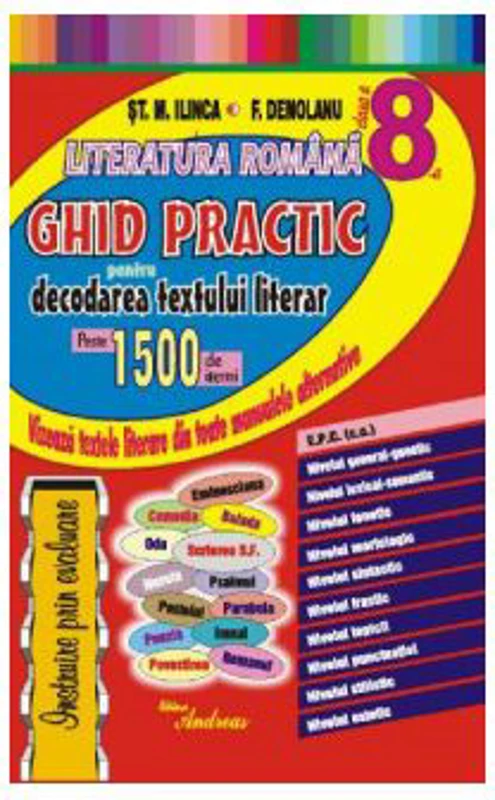 Literatura romana, clasa a 8-a. Ghid practic de decodare a textelor din toate manualele scolare - Stefan M. Ilinca