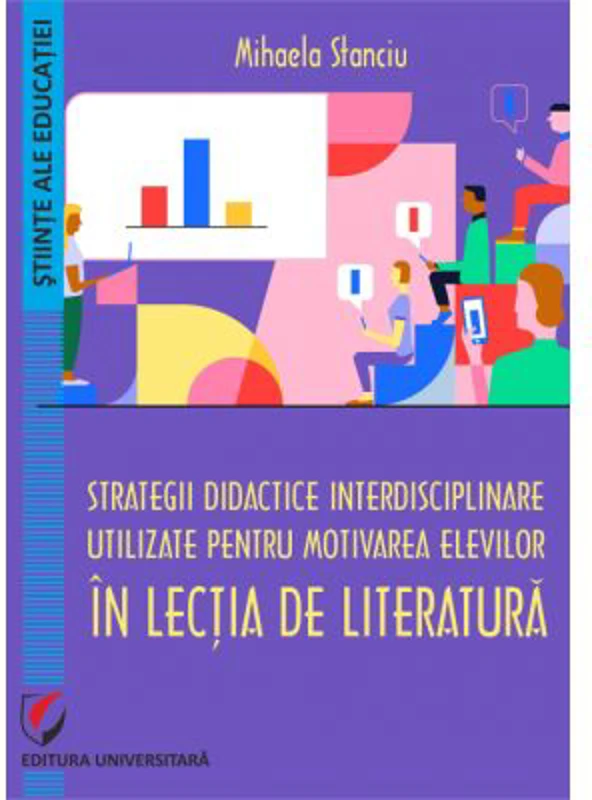 Strategii didactice interdisciplinare utilizate pentru motivarea elevilor in lectia de literatura - Mihaela Stanciu
