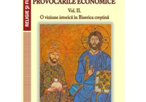 Biserica crestina si provocarile economice. Volumul 2. O viziune istorica in Biserica Crestina - Adrian Ignat