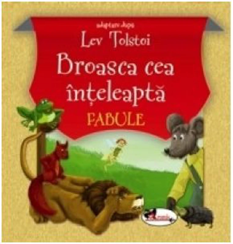 Broasca cea inteleapta. Fabule. Adaptare dupa L. Tolstoi, editia a III-a
