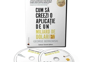 Audiobook. Cum sa creezi o aplicatie de un miliard de dolari - George Berkowski