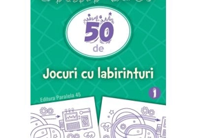 START JOC! 50 de jocuri cu labirinturi. Volumul 1