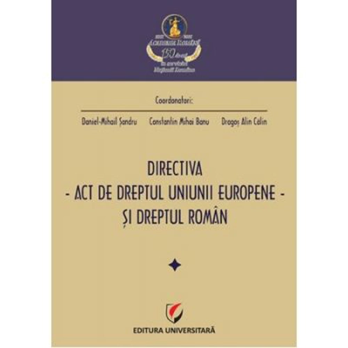 Directiva. Act de dreptul Uniunii Europene si dreptul roman - Daniel Mihail Sandru
