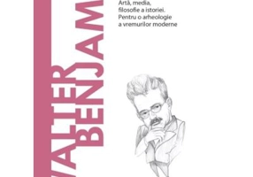 Volumul 58. Descopera Filosofia. Walter Benjamin