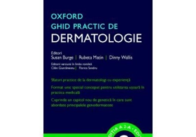 Ghid Practic de Dermatologie Oxford (Ghidurile Medicale Oxford) - Susan Burge, Rubeta Matin, Dinny Wallis, Calin Giurcaneanu, Florica Sandru