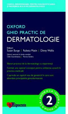 Ghid Practic de Dermatologie Oxford (Ghidurile Medicale Oxford) - Susan Burge, Rubeta Matin, Dinny Wallis, Calin Giurcaneanu, Florica Sandru