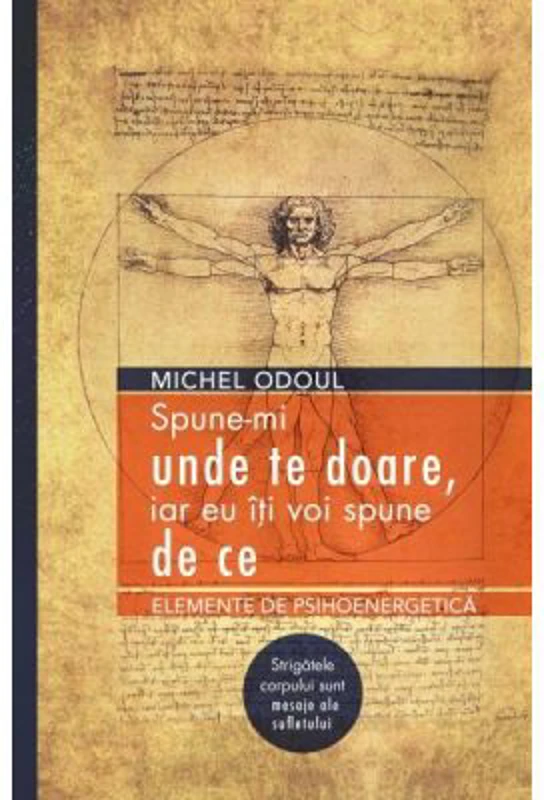 Spune-mi unde te doare, iar eu iti voi spune de ce - Michel Odoul