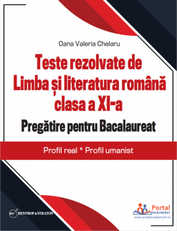 Teste rezolvate de Limba si literatura romana clasa a 11-a. Pregatire pentru Bacalaureat, Profil real, Profil umanist - Oana Chelaru
