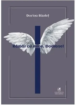 Ramai cu mine, Doamne! - Dorina Raulet