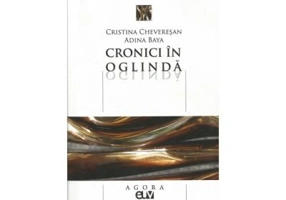 Cronici in oglinda - Cristina Cheveresan, Adina Baya