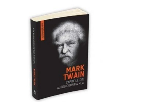 Mark Twain. Capitole din autobiografia mea - Mark Twain