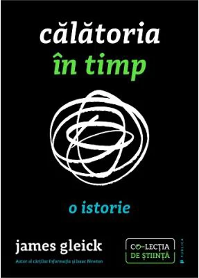 Calatoria in timp. O istorie - James Gleick