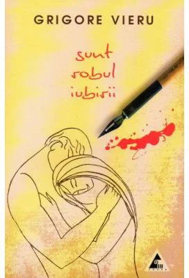 Sunt robul iubirii - Grigore Vieru