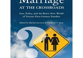 Marriage at the Crossroads: Law, Policy, and the Brave New World of Twenty-First-Century Families - Marsha Garrison, Elizabeth S. Scott