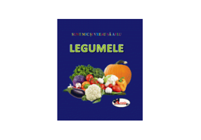 Sunt mic si vreau sa aflu. Legumele