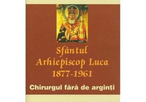 Sfantul Arhiepiscop Luca, chirurgul fara de arginti - Nectarie Antonopoulos