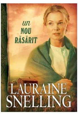 Un nou rasarit. Volumul 2, Seria Red River of the North - Lauraine Snelling