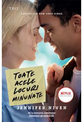 Toate acele locuri minunate - Jennifer Niven. Traducere de Mihaela Apetrei