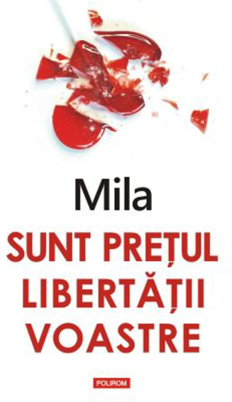 Sunt pretul libertatii voastre - Mila