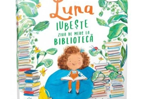 Luna iubeste ziua de mers la biblioteca - Joseph Coelho