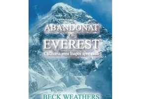 Abandonat pe Everest. Calatoria mea inapoi spre casa