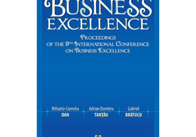 Business Excellence. Proceedings of the 9th International Conference on Business Excellence - Mihaela-Cornelia Dan, Adrian Dumitru Tantau, Gabriel Bra