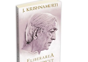 Eliberarea de cunoscut - Jiddu Krishnamurti