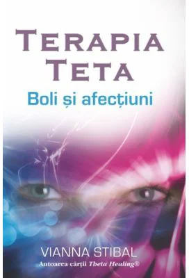 Terapia Teta. Boli si afectiuni - Vianna Stibal