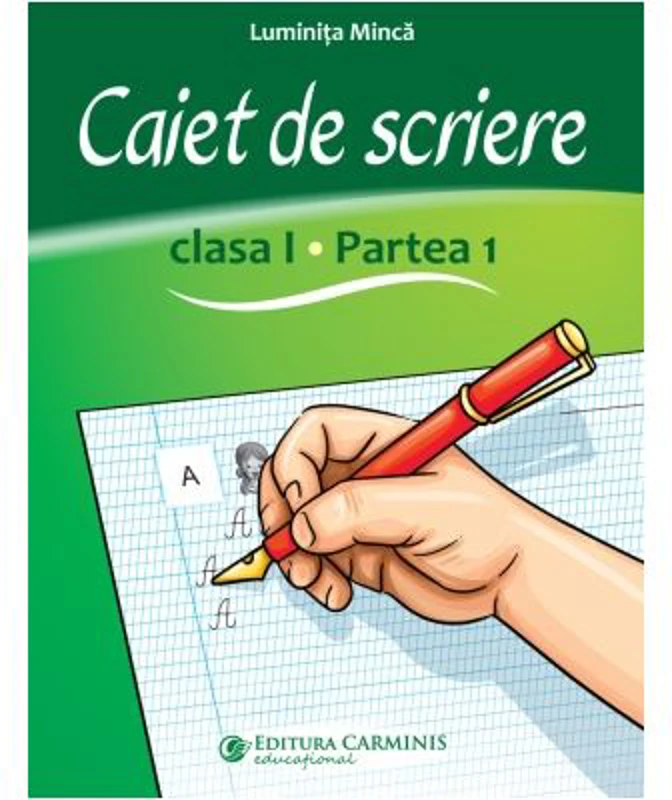Caiet de scriere. Clasa 1, partea 1. CSDP1 - Luminita Minca