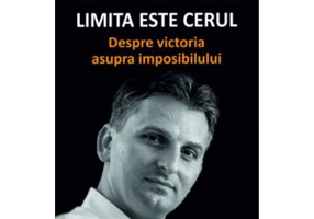 Limita este cerul. Despre victoria asupra imposibilului - Costel Pirnau
