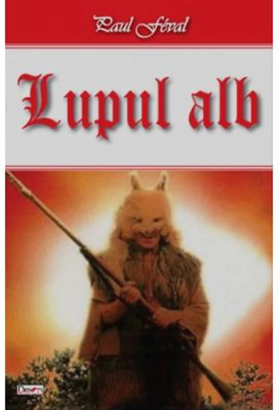 Lupul alb - Paul Feval