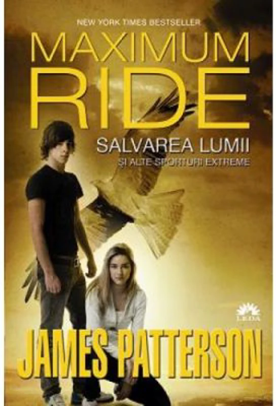 Salvarea lumii si alte sporturi extreme. Maximum Ride, volumul 3 - James Patterson
