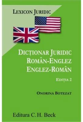 Dictionar juridic roman-englez/englez-roman. Editia 2 - Onorina Botezat