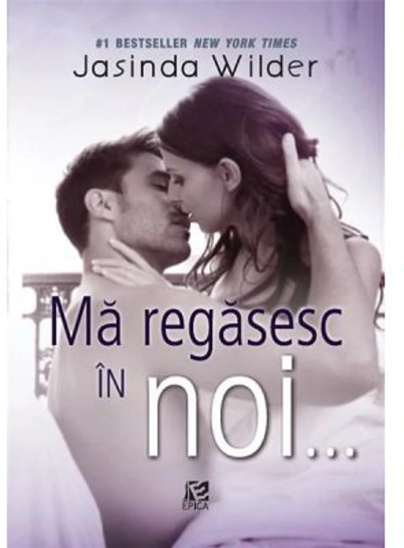Ma regasesc in noi... - Jasinda Wilder