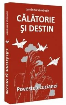 Calatorie si destin. Povestea Lucianei