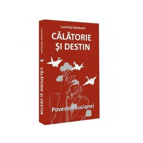 Calatorie si destin. Povestea Lucianei