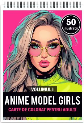 Carte de colorat, 50 de ilustratii, Anime Model Girls, Volumul 1