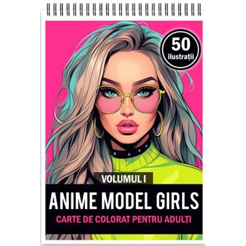 Carte de colorat, 50 de ilustratii, Anime Model Girls, Volumul 1