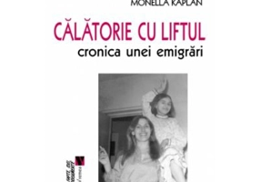 Calatorie cu liftul. Cronica unei emigrari - Crisula Stefanescu, Monella Kaplan