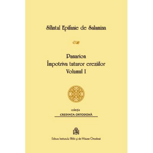 Sfantul Epifanie de Salamina - Panarion. Impotriva tuturor ereziilor, volumul I