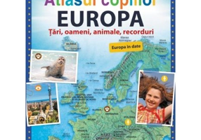 Atlasul copiilor. Europa. Tari, oameni, animale, recorduri