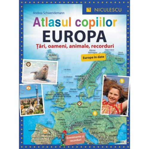 Atlasul copiilor. Europa. Tari, oameni, animale, recorduri