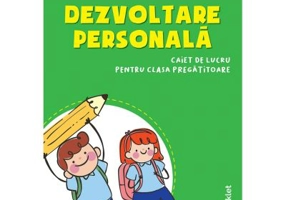 Dezvoltare personala Caiet de lucru pentru clasa pregatitoare - Mirela Ilie, Marilena Nedelcu
