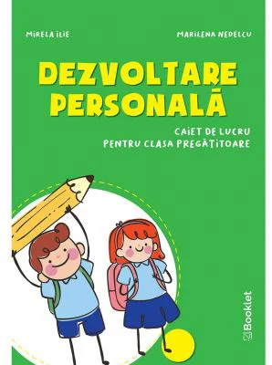 Dezvoltare personala Caiet de lucru pentru clasa pregatitoare - Mirela Ilie, Marilena Nedelcu