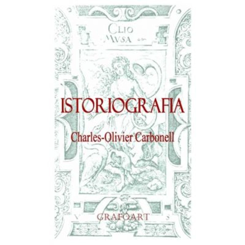 Istoriografia - Charles-Olivier Carbonell