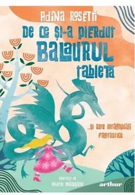 De ce si-a pierdut Balaurul tableta... si alte intamplari fantastice