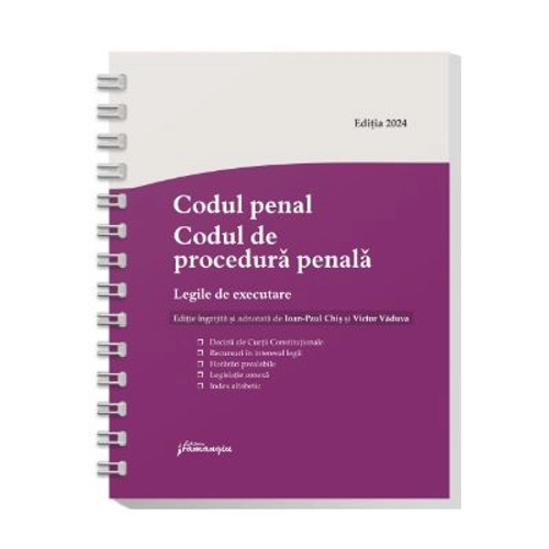 Codul penal. Codul de procedura penala. Legile de executare. Actualizat 3 ianuarie 2024. Spiralat