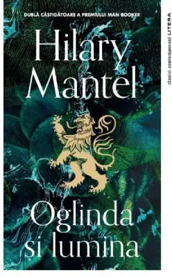 Oglinda si lumina - Hilary Mantel
