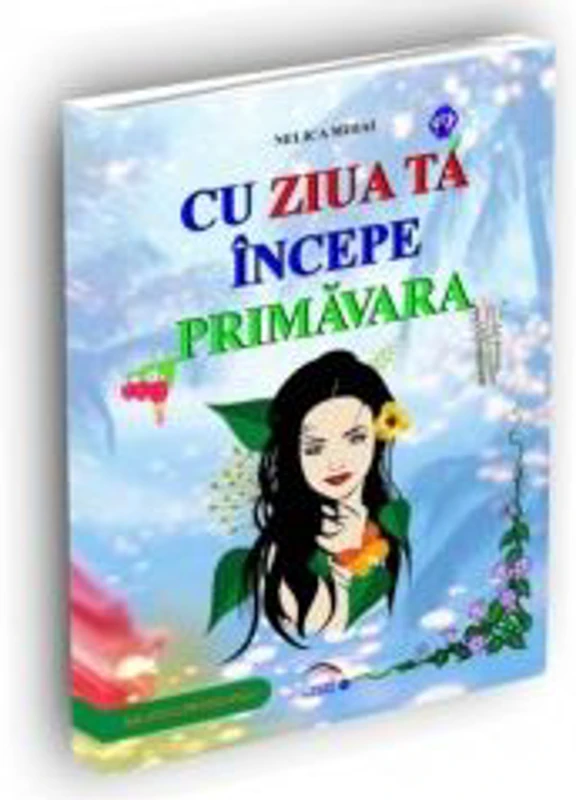 Cu ziua ta incepe primavara - Mihai Nelica