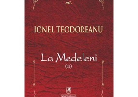 La Medeleni. Voumul 2 - Ionel Teodoreanu